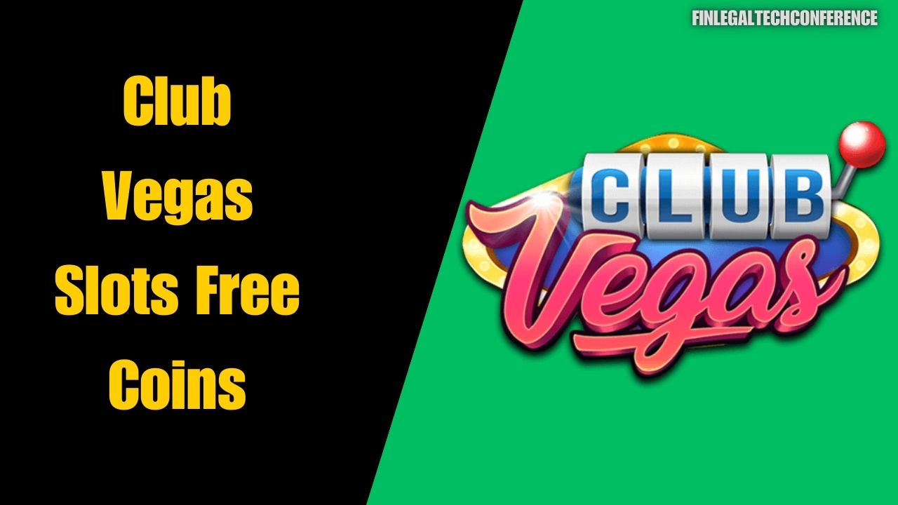 Club Vegas Slots Free Coins