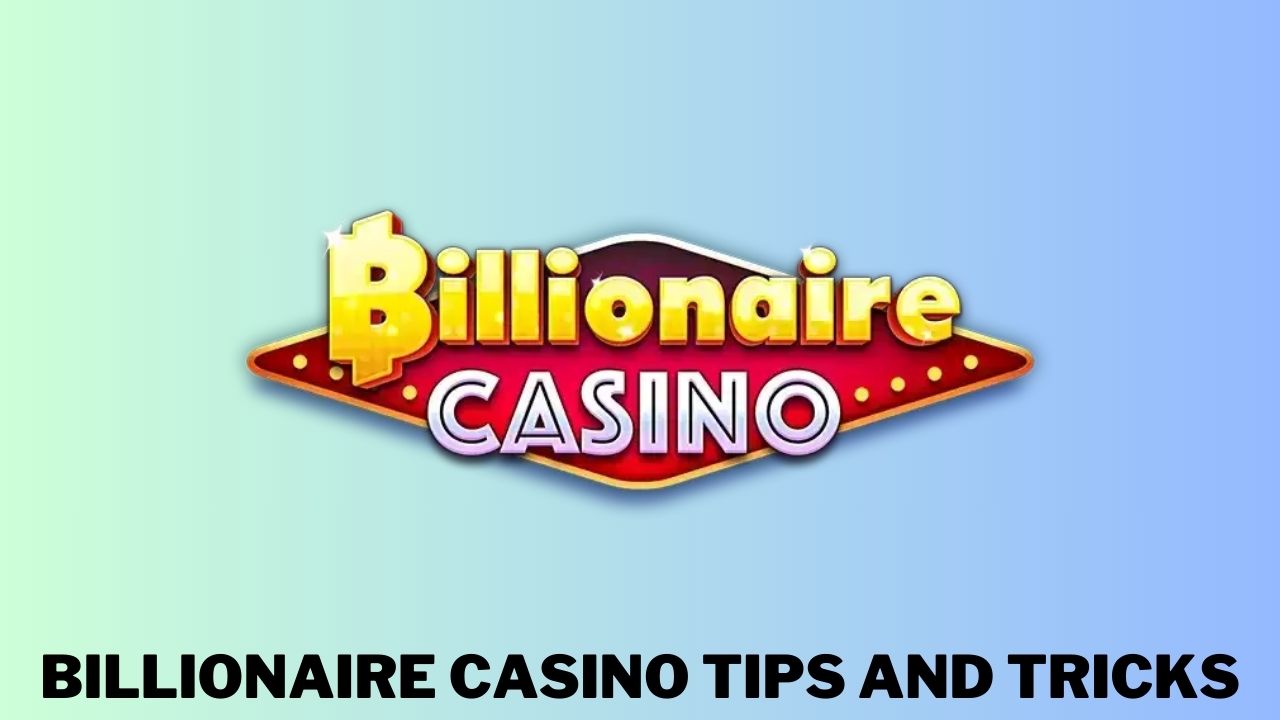 Billionaire Casino Tips and Tricks