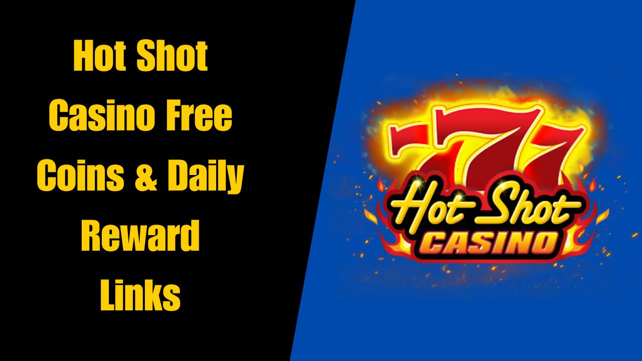 Hot Shot Casino Free Coins & Daily Reward Links