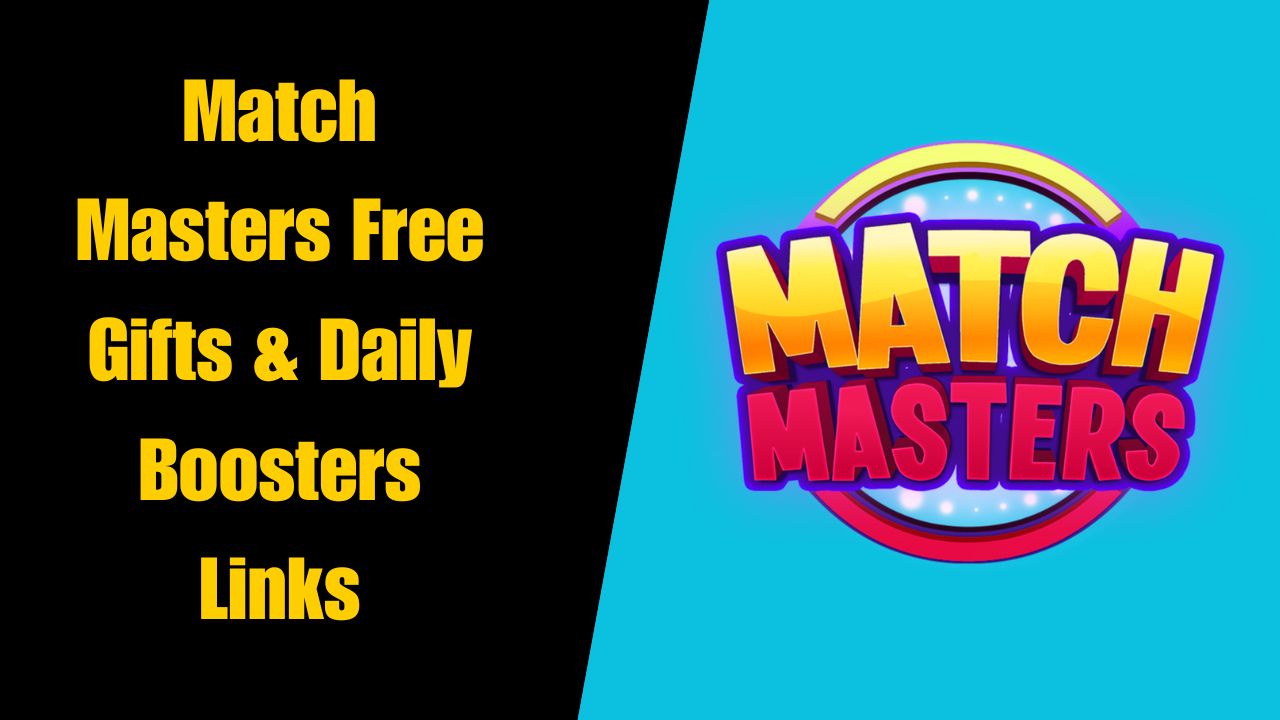 Match Masters Free Gifts & Daily Boosters Links