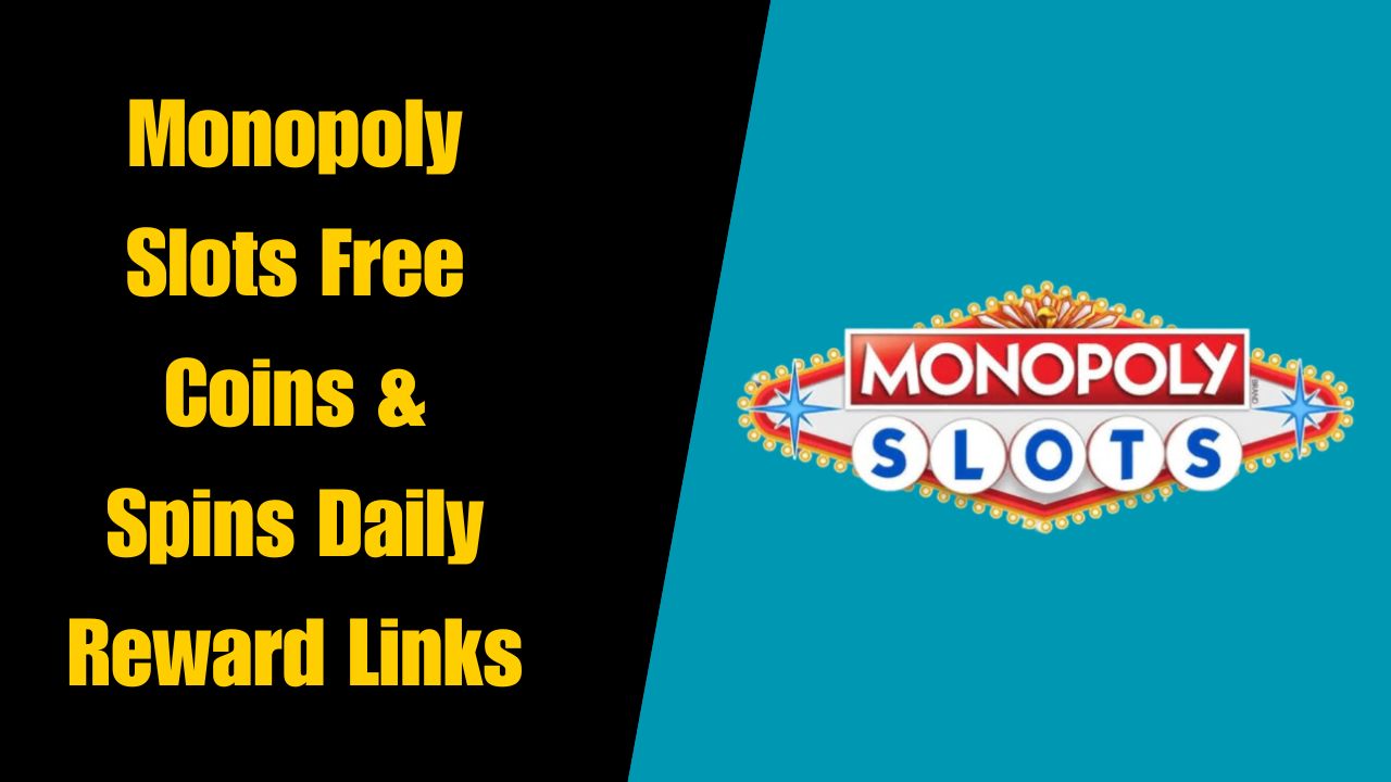 Monopoly Slots Free Coins & Spins Daily Reward Links