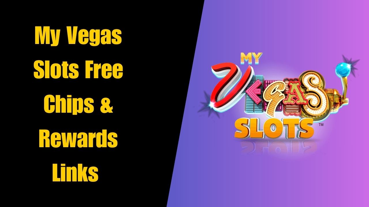 My Vegas Slots Free Chips & Rewards Links