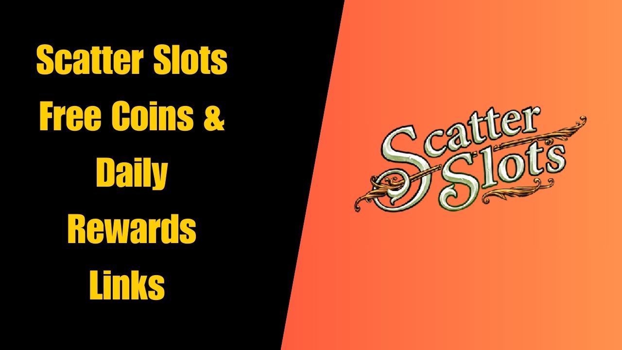 Scatter Slots Free Coins & Daily Rewards Links