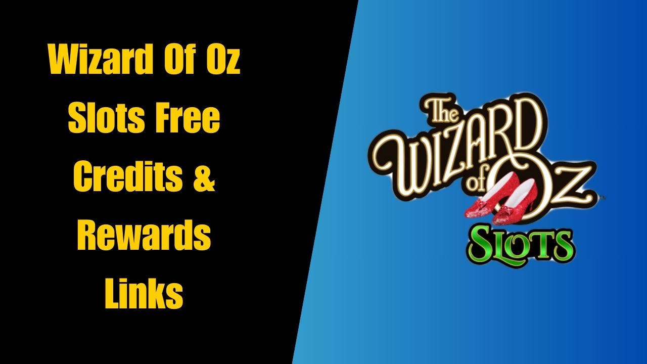 Wizard Of Oz Slots Free Credits & Rewards Links